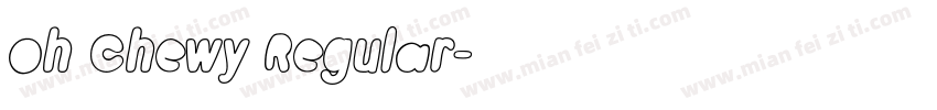 Oh Chewy Regular字体转换